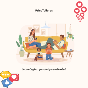 Taller padres: Tecnología: ¿Enemigo o Aliado?